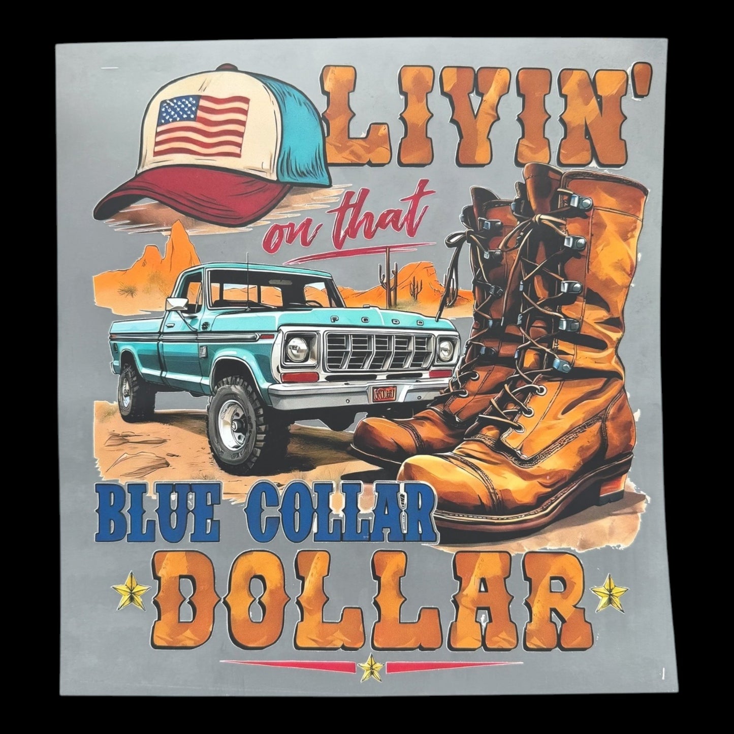 Livin' on That Blue Collar Dollar DTF Print