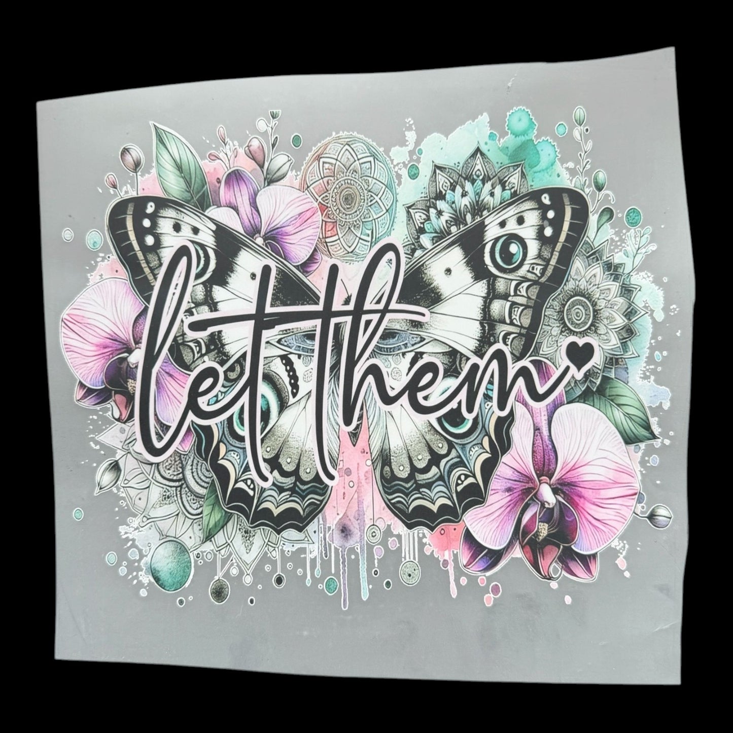 Let Them Butterfly Mandala Floral DTF Print