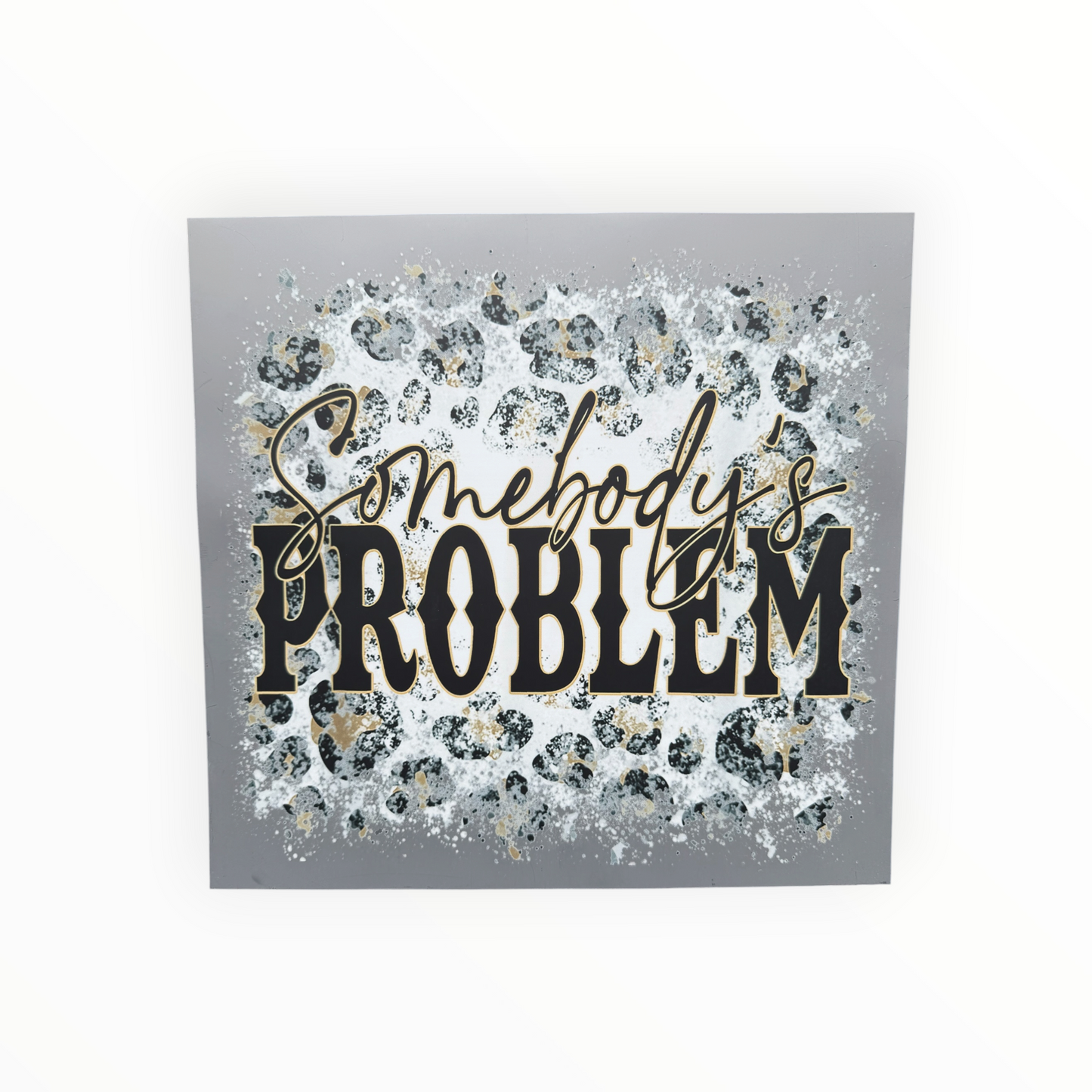 Somebody's Problem Leopard Glitter DTF Print