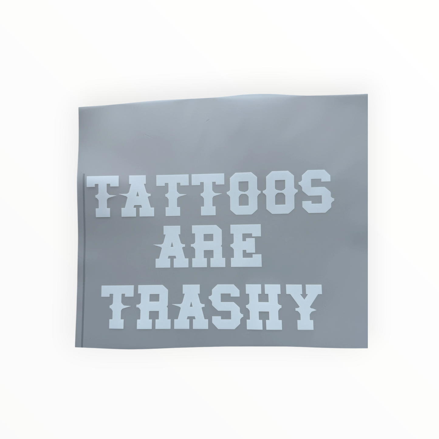 Tattoos Are Trashy Varsity Letter DTF Print