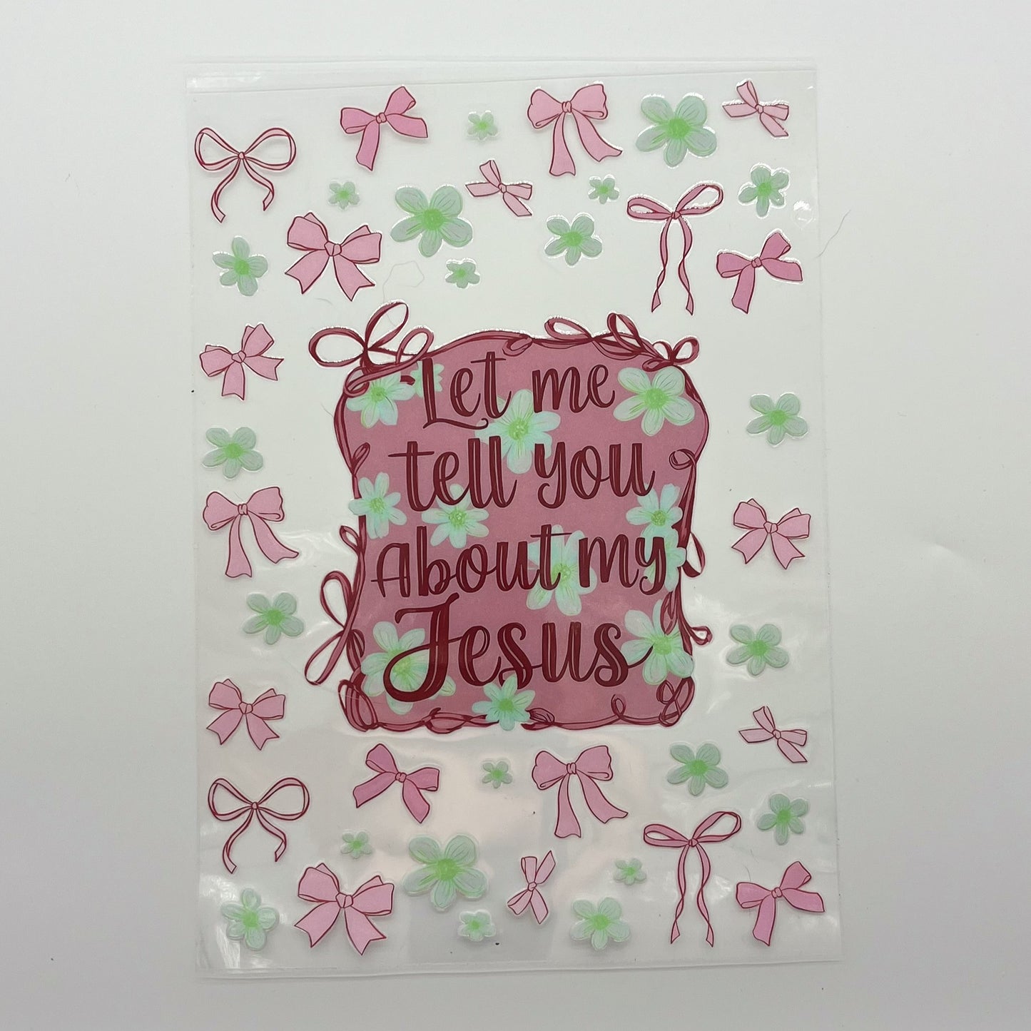 UV DTF A5 Wrap - Let Me Tell You About My Jesus
