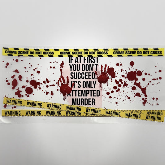 Attempted Murder UV DTF 16oz Tumbler Wrap
