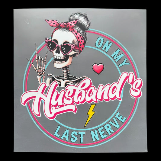 On My Husband's Last Nerve Skeleton DTF Print