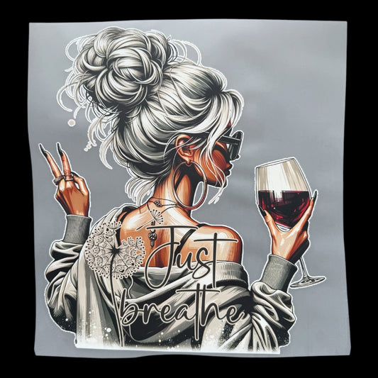 Just Breathe Messy Bun Wine Girl DTF Print