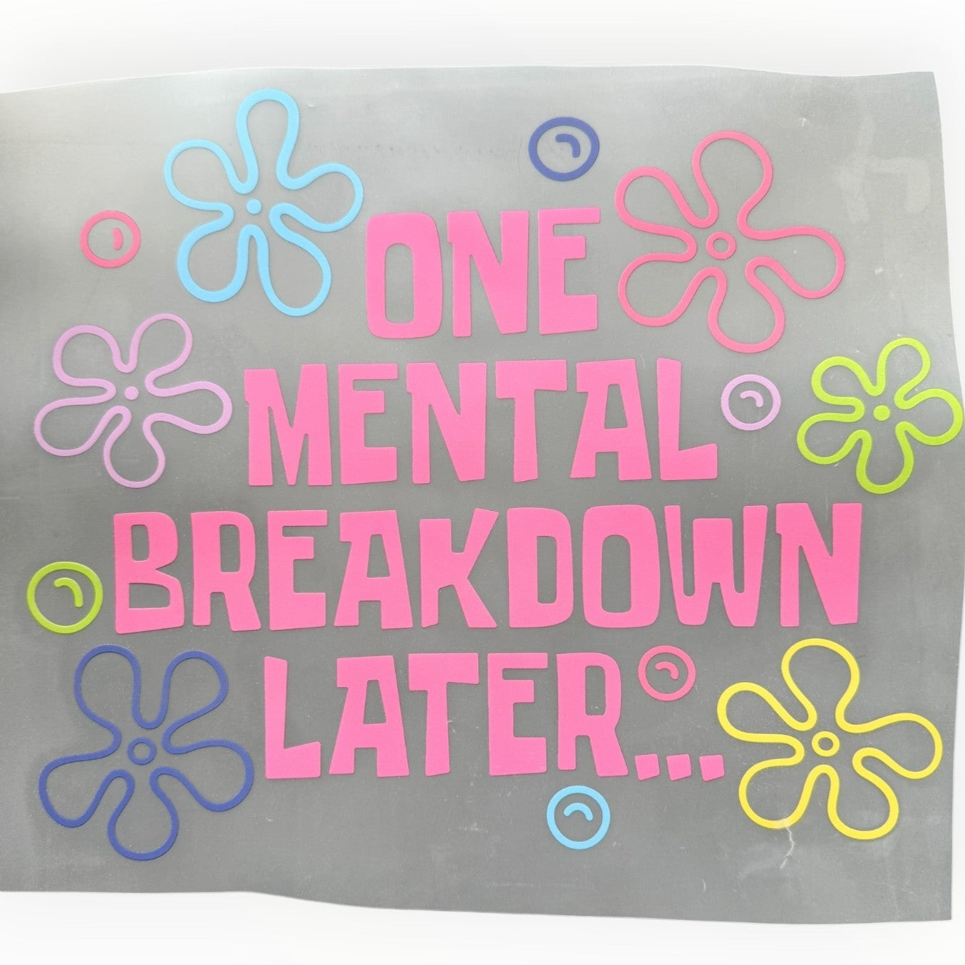 One Mental Breakdown Later Retro Flowers DTF Print