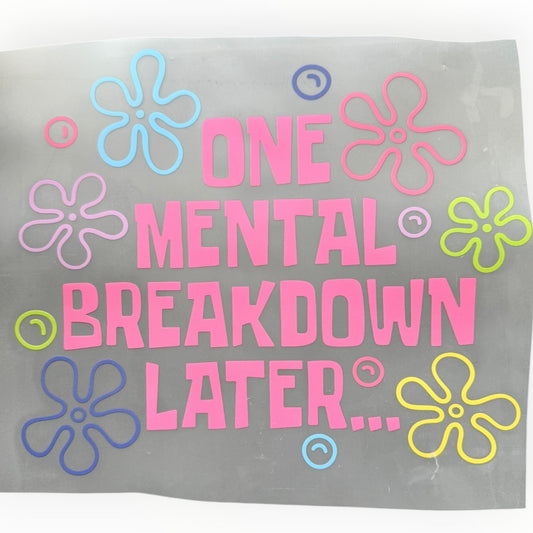 One Mental Breakdown Later Retro Flowers DTF Print