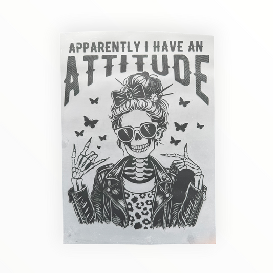 Apparently I Have an Attitude Skeleton DTF Print