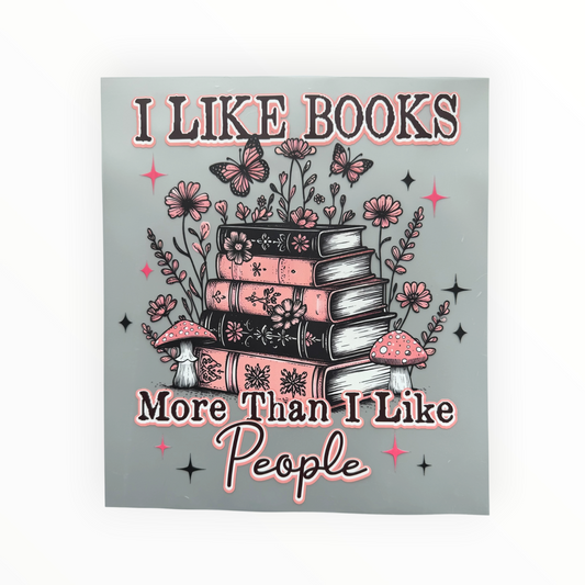 I Like Books More Than I Like People Floral DTF Print