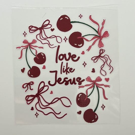 UV DTF Wrap - Love Like Jesus Cherry Coquette Decal