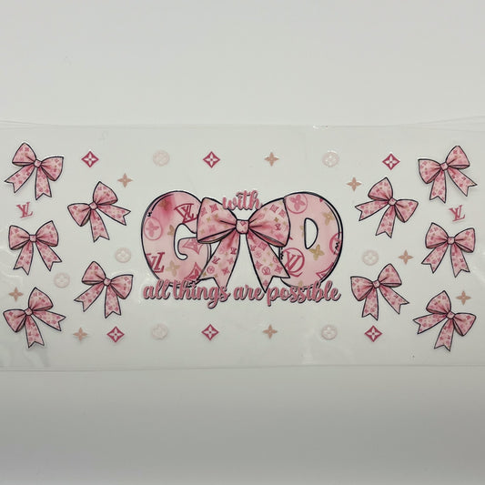 UV DTF Wrap 16oz - With God All Things Are Possible Pink Luxury Bow Decal