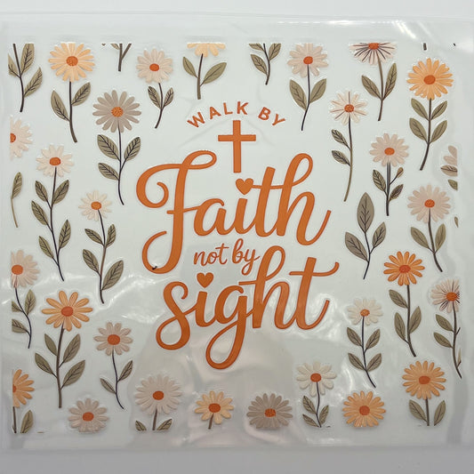 UV DTF Wrap 20oz - Walk By Faith Not By Sight Daisy Floral