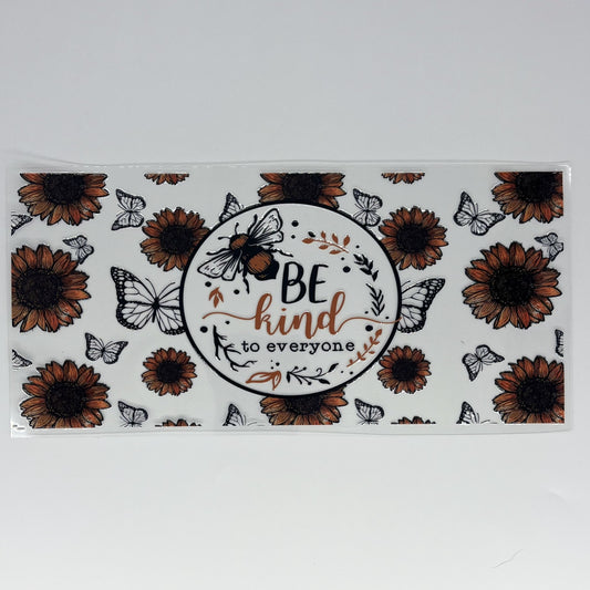 Be Kind to Everyone Sunflower Butterfly UV DTF 16oz Wrap
